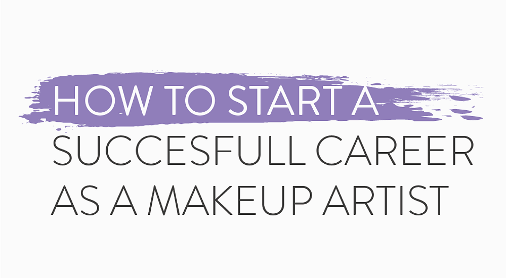 The Journey of a Successful Makeup Artist: How to Begin Your Makeup Artistry Career