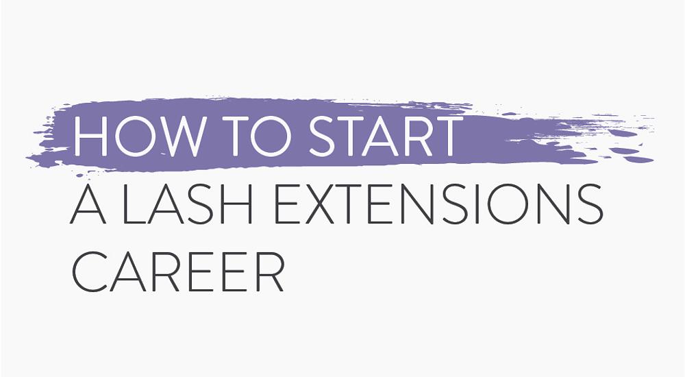 A Proven Guide to Starting a Career as an Eyelash Extensions Technician